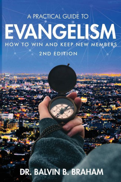 A Practical Guide to Evangelism: How Win and Keep New Members
