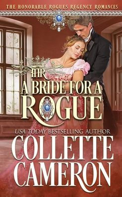 A Bride for a Rogue: A Second Chance Redeemable Rogue and Wallflower Regency Romance