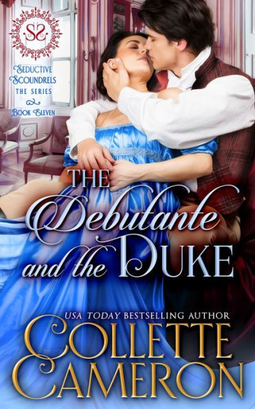 The Debutante and the Duke: A Sensual Marriage of Convenience Regency Historical Romance Adventure