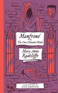 Free autdio book download Manfrone; or, The One-Handed Monk (Monster, She Wrote) 9781954321021 by Mary Anne Radcliffe, Lisa Kröger (English Edition)