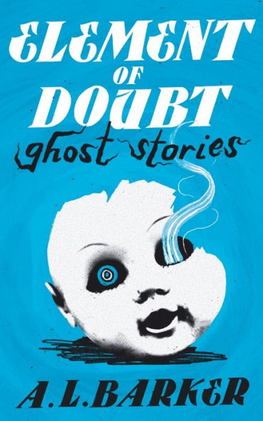 Element of Doubt: Ghost Stories