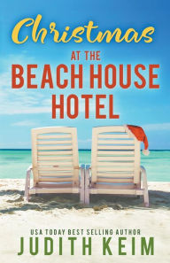 Title: Christmas at The Beach House Hotel, Author: Judith Keim