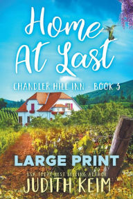 Title: Home at Last: Large Print Edition, Author: Judith Keim