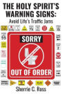 The Holy Spirit's Warning Signs: Avoid Life's Traffic Signs: