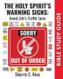 The Holy Spirit's Warning Signs: Avoid Life's Traffic Signs Bible Study Guide: