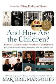 Title: And How Are the Children?: Timeless Lessons from the Frontlines of Motherhood, Author: Marjorie Margolies