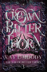Textbooks downloads Crown of Bitter Thorn 9781954335011 (English literature) by Kay L Moody