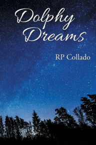 Title: Dolphy Dreams, Author: RP Collado