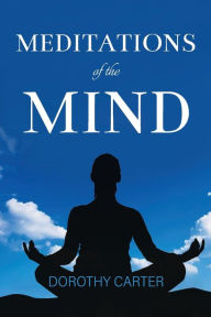 Title: MEDITATIONS of the MIND, Author: Dorothy Carter