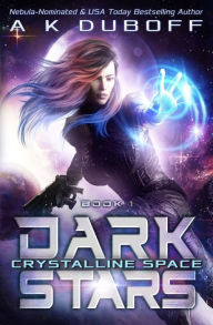 Title: Crystalline Space (Dark Stars Book 1), Author: A K DuBoff