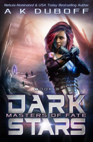 Title: Masters of Fate (Dark Stars Book 3), Author: A K DuBoff