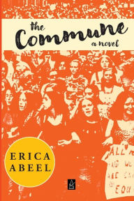 Title: The Commune, Author: Erica Abeel