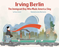 Title: Irving Berlin: The Immigrant Boy Who Made America Sing, Author: Nancy Churnin