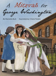 Title: A Mitzvah for George Washington, Author: Rachelle Burk