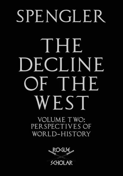 the Decline of West, Vol. II: Perspectives World-History