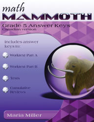 Title: Math Mammoth Grade 5 Answer Keys, Canadian Version, Author: Maria Miller