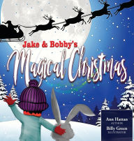 Title: Jake and Bobby's Magical Christmas, Author: Ann Hattan