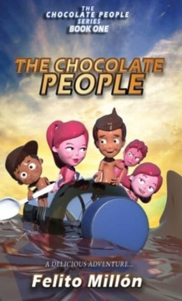 The Chocolate People: A delicious adventure