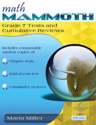 Title: Math Mammoth Grade 7 Tests and Cumulative Reviews, Author: Maria Miller