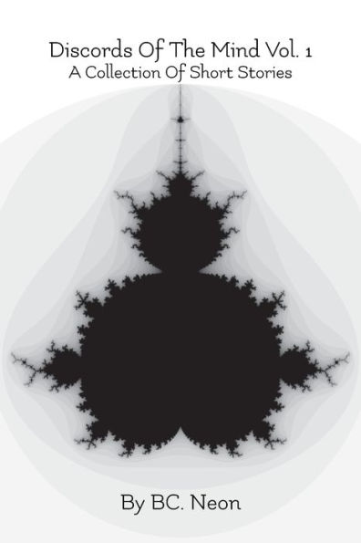 Discords Of The Mind Vol. 1: A Collection Short Stories