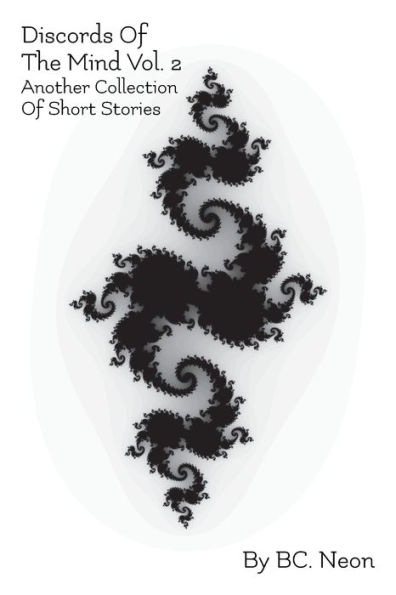 Discords Of The Mind Vol. 2: Another Collection Short Stories