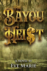 Search excellence book free download The Bayou Heist (English Edition)