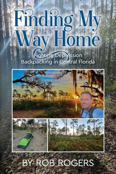 Finding My Way Home: Fighting Depression Backpacking in Central Florida
