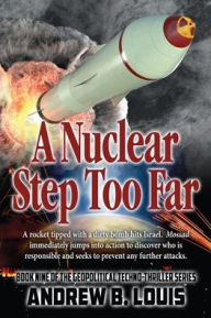 Textbook downloads free A Nuclear Step Too Far 9781954396869 (English Edition) by Andrew B Louis MOBI iBook
