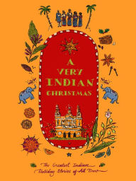 Title: A Very Indian Christmas: The Greatest Indian Holiday Stories of All Time, Author: Salman Rushdie