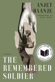 Title: The Remembered Soldier, Author: Anjet Daanje
