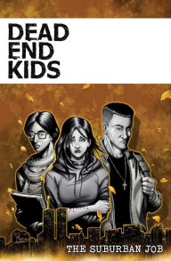 Title: Dead End Kids: The Suburban Job, Author: Frank Gogol