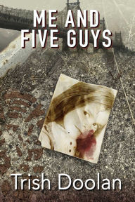 Title: Me & Five Guys, Author: Trish Doolan