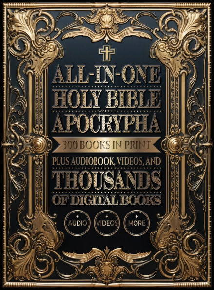 All-In-One Holy Bible with Apocrypha: 300 Books Print Plus Audiobook, Videos, and Thousands of Digital