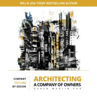 Ebook download kostenlos Architecting A Company of Owners: Company Culture By Design ePub by Daren Martin, Daren Martin