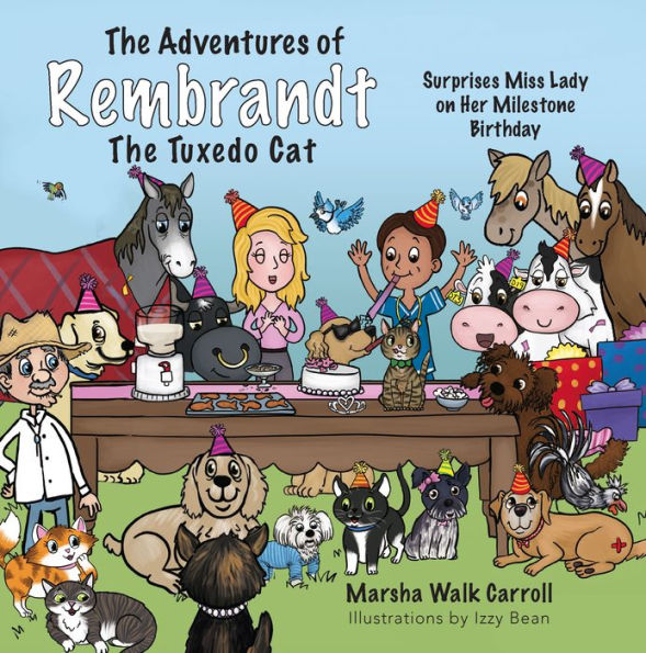 The Adventures of Rembrandt the Tuxedo Cat: Surprises Miss Lady on her Milestone Birthday