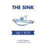 The Sink: Leave it Better