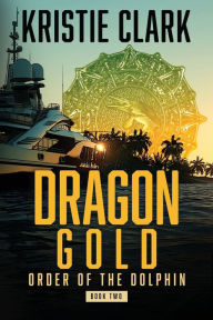 Title: Dragon Gold, Author: Kristie Clark