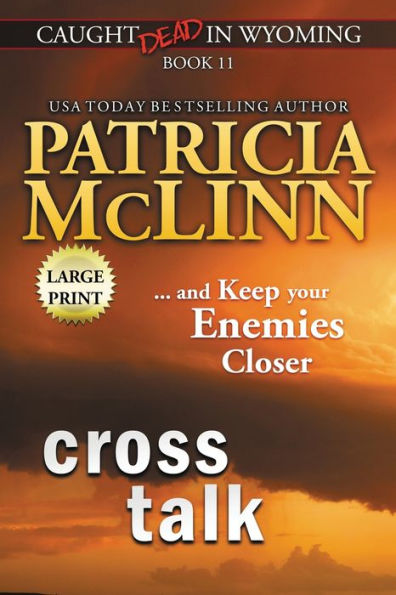 Cross Talk: Large Print (Caught Dead in Wyoming, Book 11)