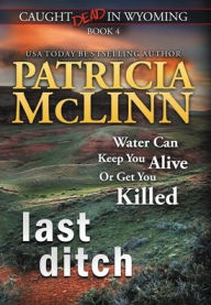 Last Ditch (Caught Dead in Wyoming, Book 4)