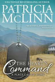 Title: At the Heart's Command: A Place Called Home, Book 2, Author: Patricia McLinn