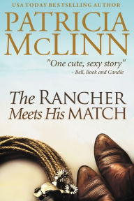 Title: The Rancher Meets His Match: Bardville, Wyoming, Book 3, Author: Patricia McLinn