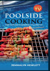 Mobile ebook download Poolside Cooking(TM): More Than Just a Cookbook; It's a Lifestyle! by Jemmalyn Hewlett, Alesha Brown FB2 English version 9781954486645