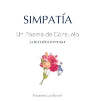 Title: Simpatía: Un Poema de Consuelo, Author: Macarena Luz Bianchi
