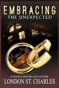 Title: Embracing the Unexpected, Author: London St Charles