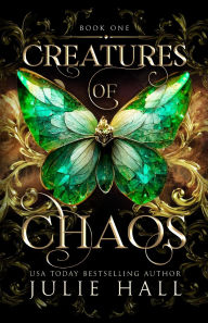 Title: Creatures of Chaos, Author: Julie Hall