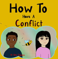Title: How To Have A Conflict, Author: Bella M Chapman