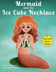 Title: The Mermaid and the Ice Cube Necklace, Author: Lois Wickstrom