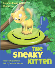 Title: The Sneaky Kitten, Author: Lois Wickstrom
