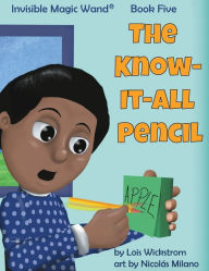 Title: The Know-It-All Pencil, Author: Lois J Wickstrom