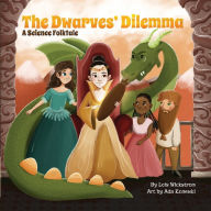 Title: The Dwarves' Dilemma: A Science Folktale, Author: Lois Wickstrom